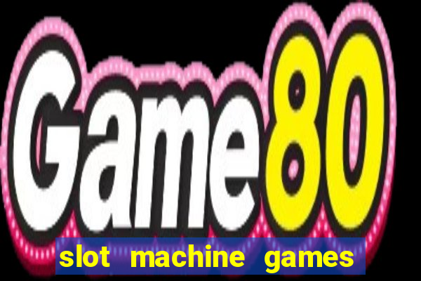 slot machine games for computer