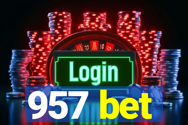 957 bet