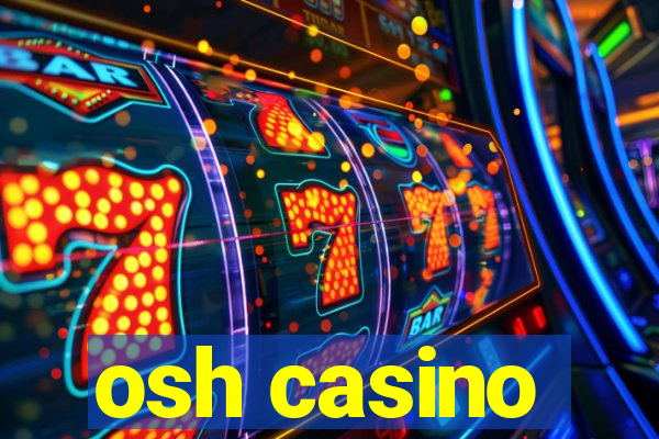 osh casino