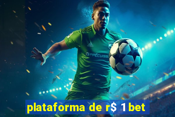 plataforma de r$ 1 bet