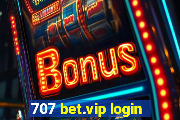 707 bet.vip login