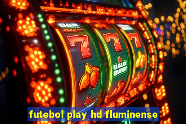 futebol play hd fluminense