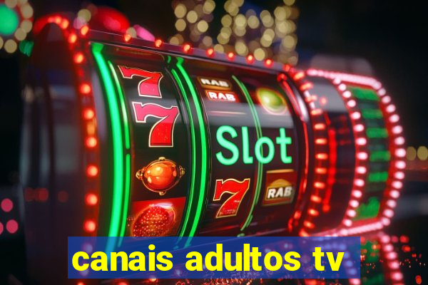 canais adultos tv