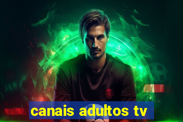 canais adultos tv