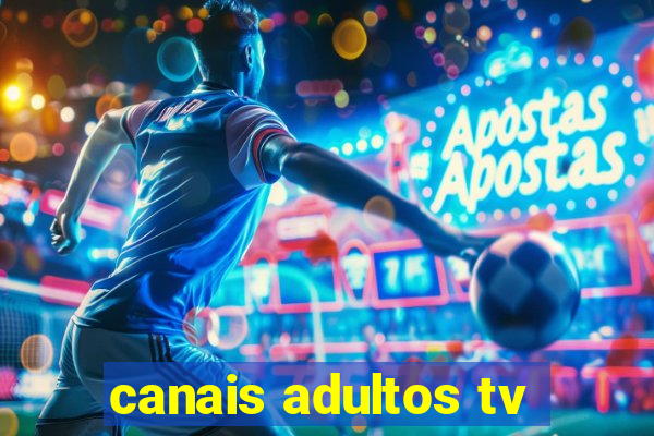 canais adultos tv