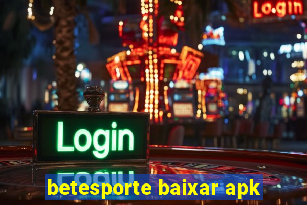 betesporte baixar apk