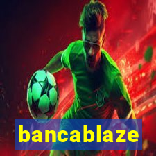 bancablaze