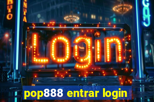 pop888 entrar login