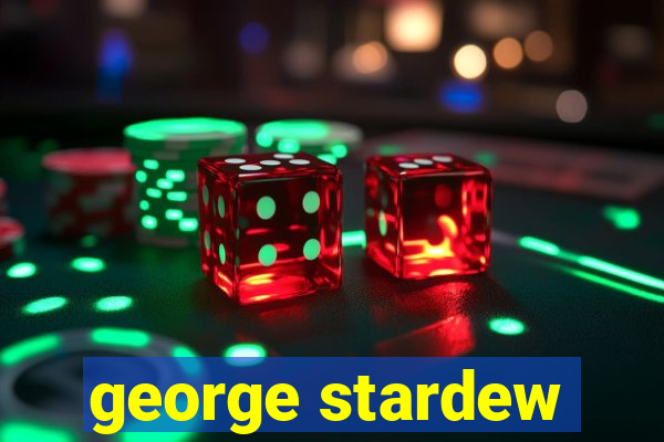 george stardew