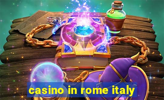 casino in rome italy