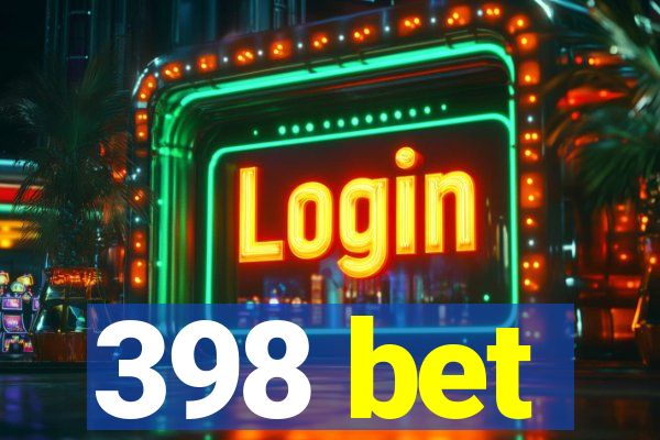 398 bet