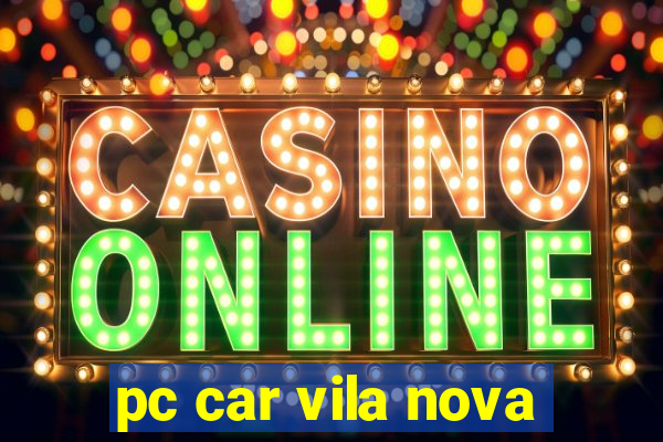 pc car vila nova