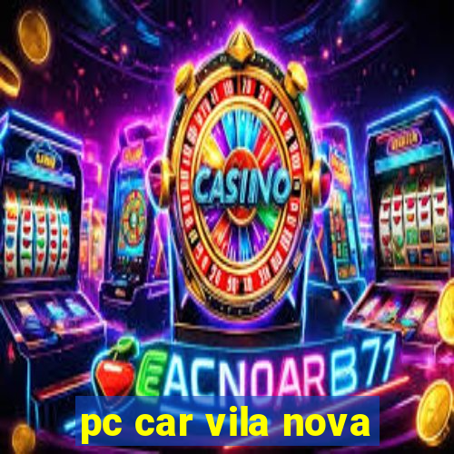 pc car vila nova