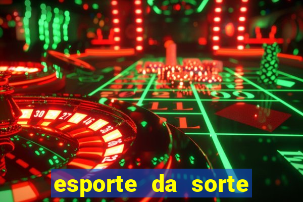 esporte da sorte casino link