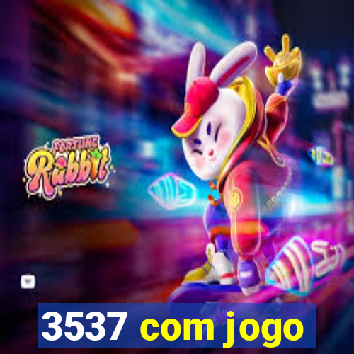 3537 com jogo