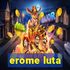 erome luta