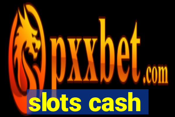 slots cash