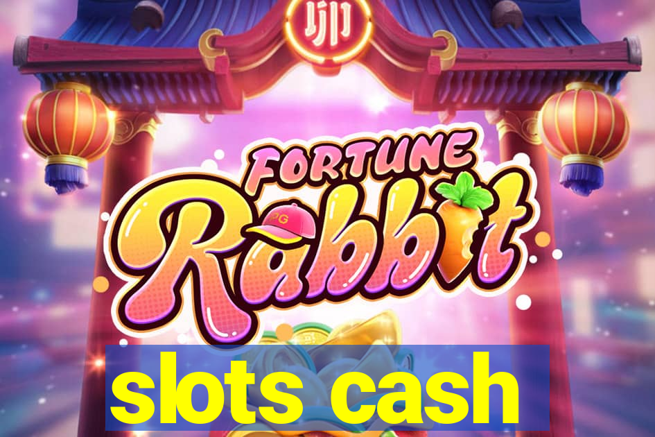 slots cash