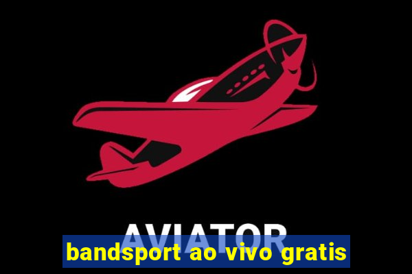 bandsport ao vivo gratis