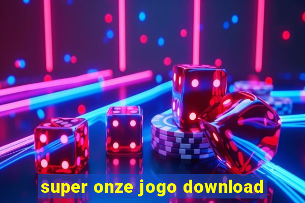 super onze jogo download