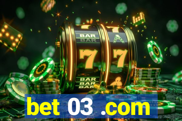 bet 03 .com