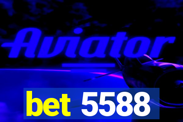 bet 5588