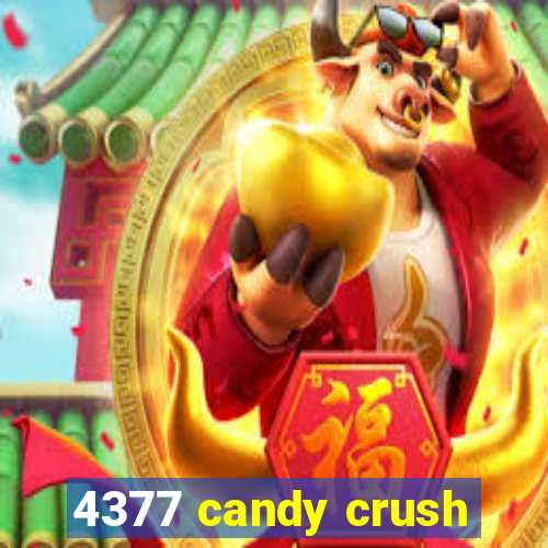 4377 candy crush