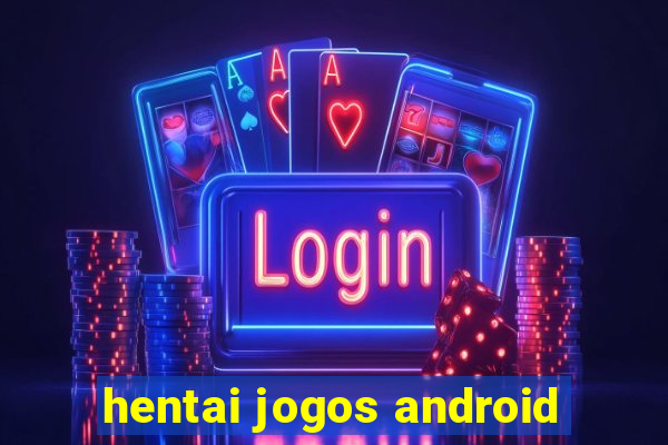 hentai jogos android