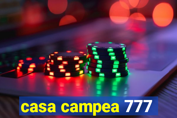 casa campea 777