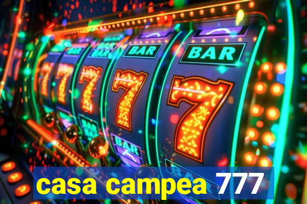 casa campea 777