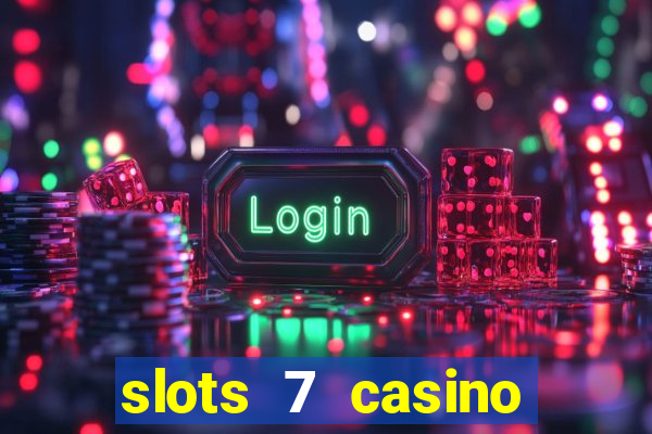 slots 7 casino bonus codes