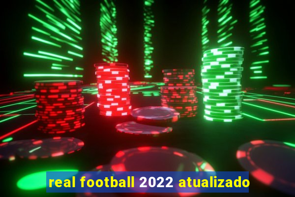 real football 2022 atualizado