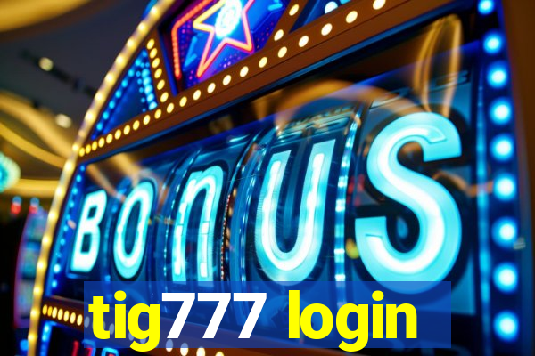 tig777 login