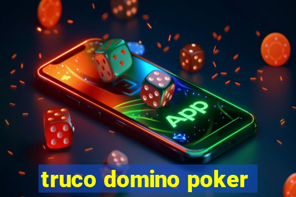 truco domino poker