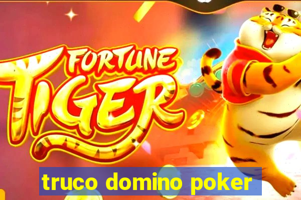 truco domino poker