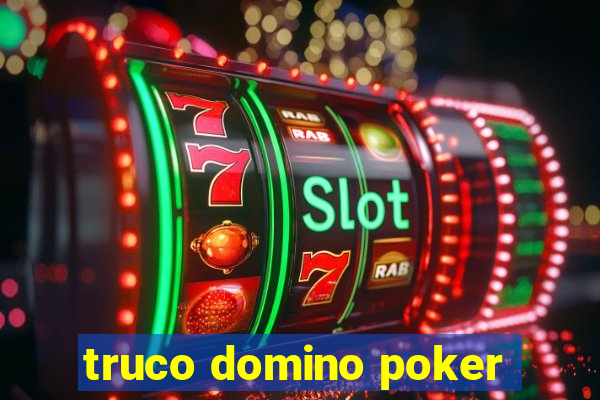 truco domino poker