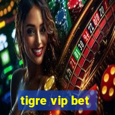 tigre vip bet