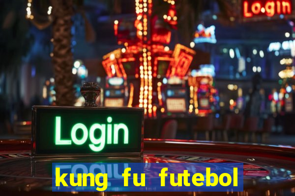 kung fu futebol clube dublado download utorrent