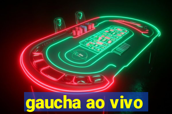 gaucha ao vivo