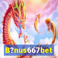 B?nus667bet