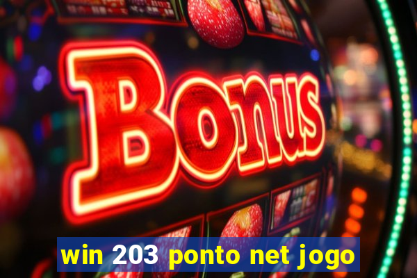 win 203 ponto net jogo