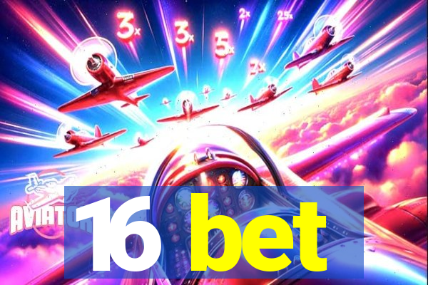 16 bet