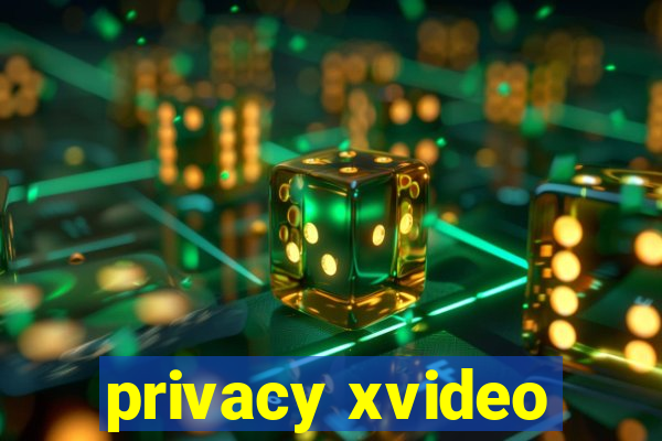 privacy xvideo