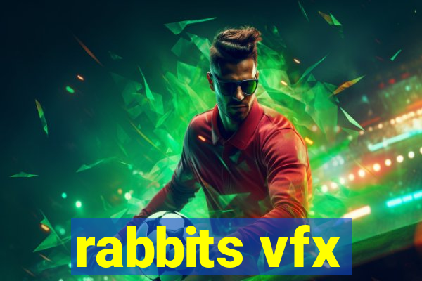 rabbits vfx