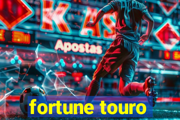 fortune touro