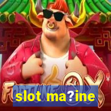 slot ma?ine