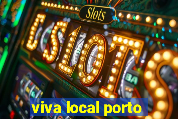 viva local porto