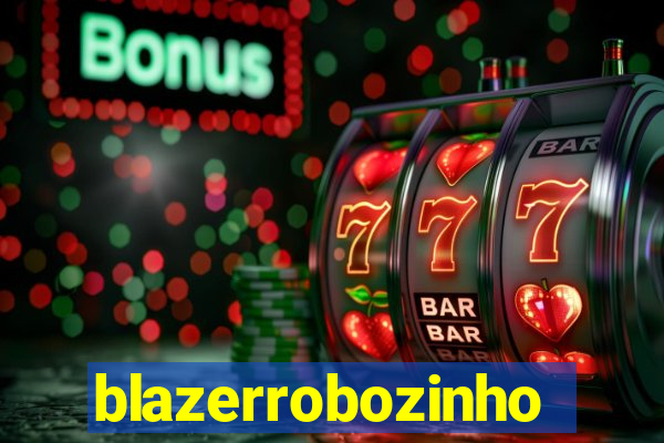 blazerrobozinho