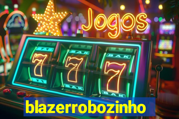 blazerrobozinho