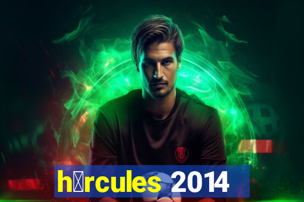 h茅rcules 2014